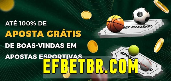 efbet.com bet Ate 100% de Aposta Gratis